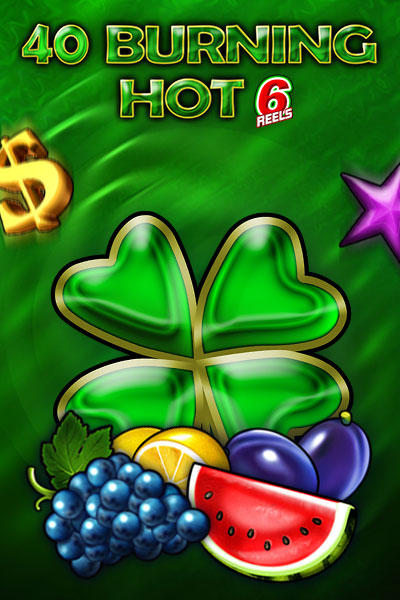 40 Burning Hot 6 Reels
